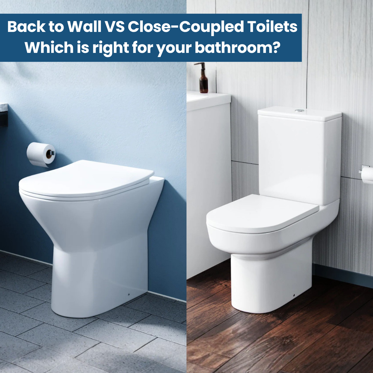 Back to Wall vs Close Coupled Toilets: How to Choose the Right One